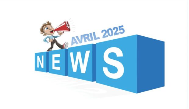 Avril 2025 Lettre d’informations – Avril 2025