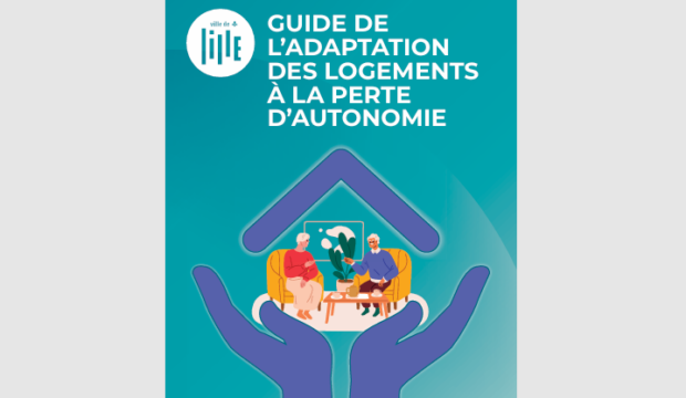 Le guide lillois de l’adaptation des logements à la perte d’autonomie réactualisé !