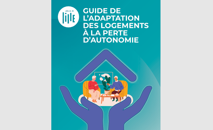 Le guide lillois de l’adaptation des logements à la perte d’autonomie réactualisé !